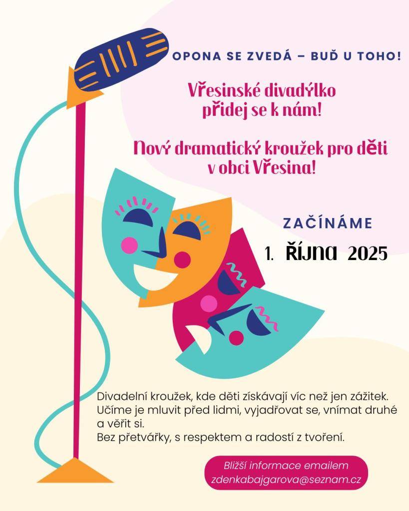 Milí občané, nově se otevírá u nás ve Vřesině dramatický kroužek pro děti. Více info. viz plakát.