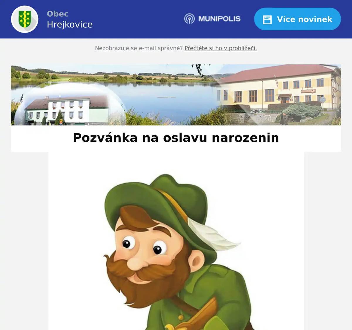 Vážení spoluobčané, srdečně Vás všechny zvu na oslavu svých 50. narozenin. Oslava se koná 12.9.2025 od 15 hodin v myslivecké chatě v Hrejkovicích. Dary všeho druhu přijmu rád. Váš Lukáš Nedvěd