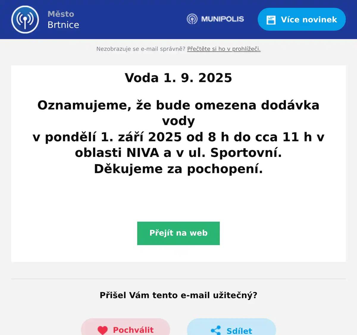 Oznamujeme, že bude omezena dodávka vody v pondělí 1. září 2025 od 8 h do cca 11 h v oblasti NIVA a v ul. Sportovní. Děkujeme za pochopení.  