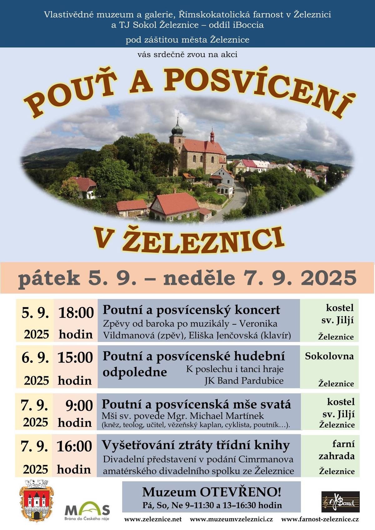 Srdečně vás zveme na 2. ročník akce Pouť a posvícení v Železnici, která se koná od pátku 5. do neděle 7. září 2025. V rámci programu je připraven koncert v kostele, hudební odpoledne s JK Bandem Pardubice, poutní mše svatá a divadelní představení. Muzeum je otevřeno po oba dva dny. Podrobný plakát s programem naleznete v příloze.