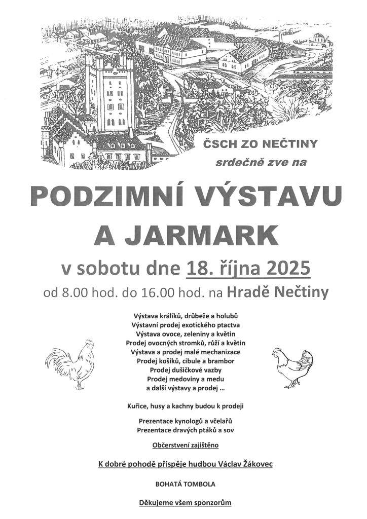 V sobotu 18. října 2025 se na Hradě Nečtiny uskuteční podzimní výstava a jarmark od 8.00 do 16.00 hodin. Návštěvníci se mohou těšit výstavu králíků a drůbeže, na prodej ovocných stromků, květin, tombolu a další. K dobré pohodě přispěje hudba Václava Žákovce