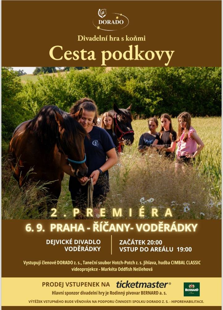 Zveme vás na divadelní hru "Cesta podkovy", která se uskuteční v Dejvickém divadle Voděrádky. Vystoupí členové DORADO, Taneční soubor Hotch-Potch a hudba Cimbál Classic, přičemž výtěžek bude věnován na hiporehabilitaci.