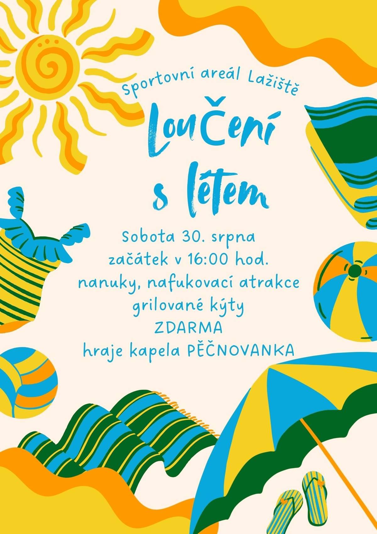 Loučení s létem v Lažištích se koná zítra 30. 8. od 16:00 hod. ve sport. areálu. I přes horší počasí se akce uskuteční – hasiči postaví velkokapacitní stan. Nanuky, atrakce, gril. kýty ZDARMA, hraje PĚČNOVANKA. Přijďte! 🌞🎶