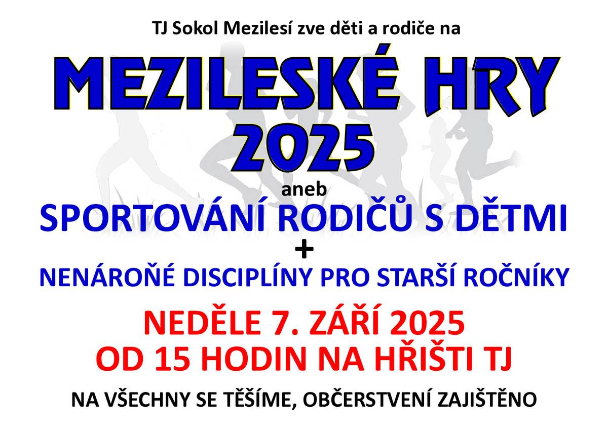 Rádi bychom Vás pozvali na  již 4. ročník Mezileských her, který se bude konat v neděli 7.9.2024 od 15,00 hodin na hřišti. Opět máme připravené sportovní disciplíny pro děti, rodiče a také matadory. Na Vaši účast se těší    Výbor TJ Sokol Mezilesí.