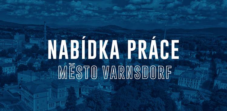 Město Varnsdorf vyhlásilo výběrové řízení na obsazení pracovního místa: Asistent / asistentka starosty a místostarostů.