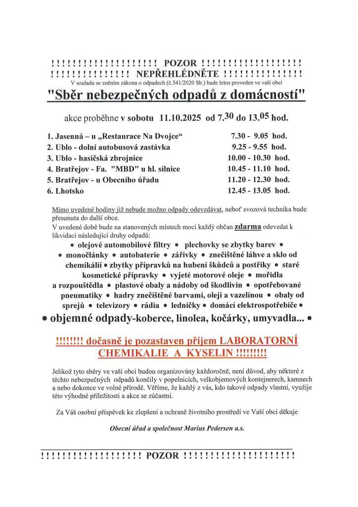 V sobotu 11. 10. 2025 proběhne v obci sběr nebezpečných odpadů z domácností. Odpady můžete zdarma odevzdávat u Restaurace Na Dvojce od 7.30 do 9.05 hodin.