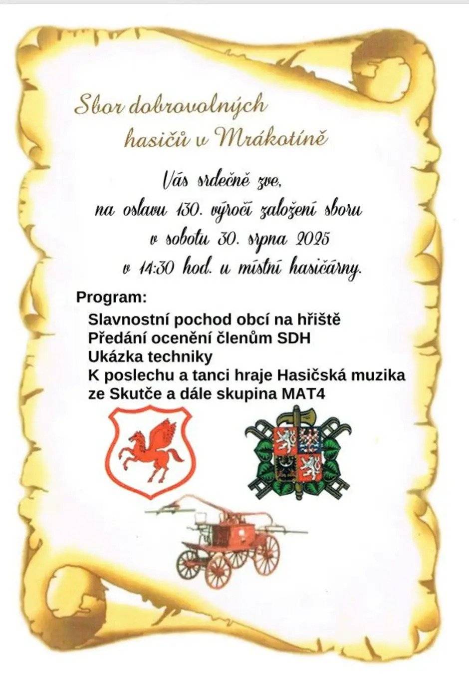SDH Mrákotín Vás srdečně zve v sobotu 30.8.2025 od 14.30 na oslavy 130. výročí od založení SDH Mrákotín. Večer hraje k tanci a poslechu MAT4.