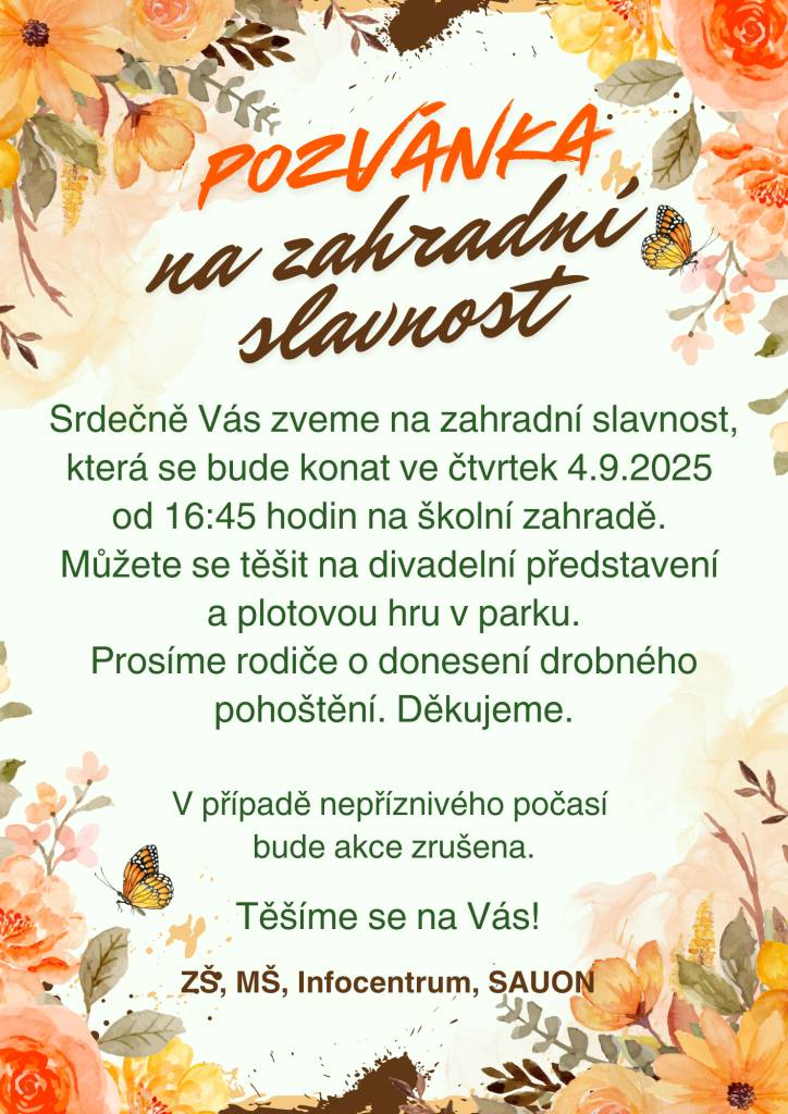 Ve čtvrtek 4. září 2025 od 16:45 hodin proběhne na školní zahradě zahradní slavnost plná zábavy, divadla a her.