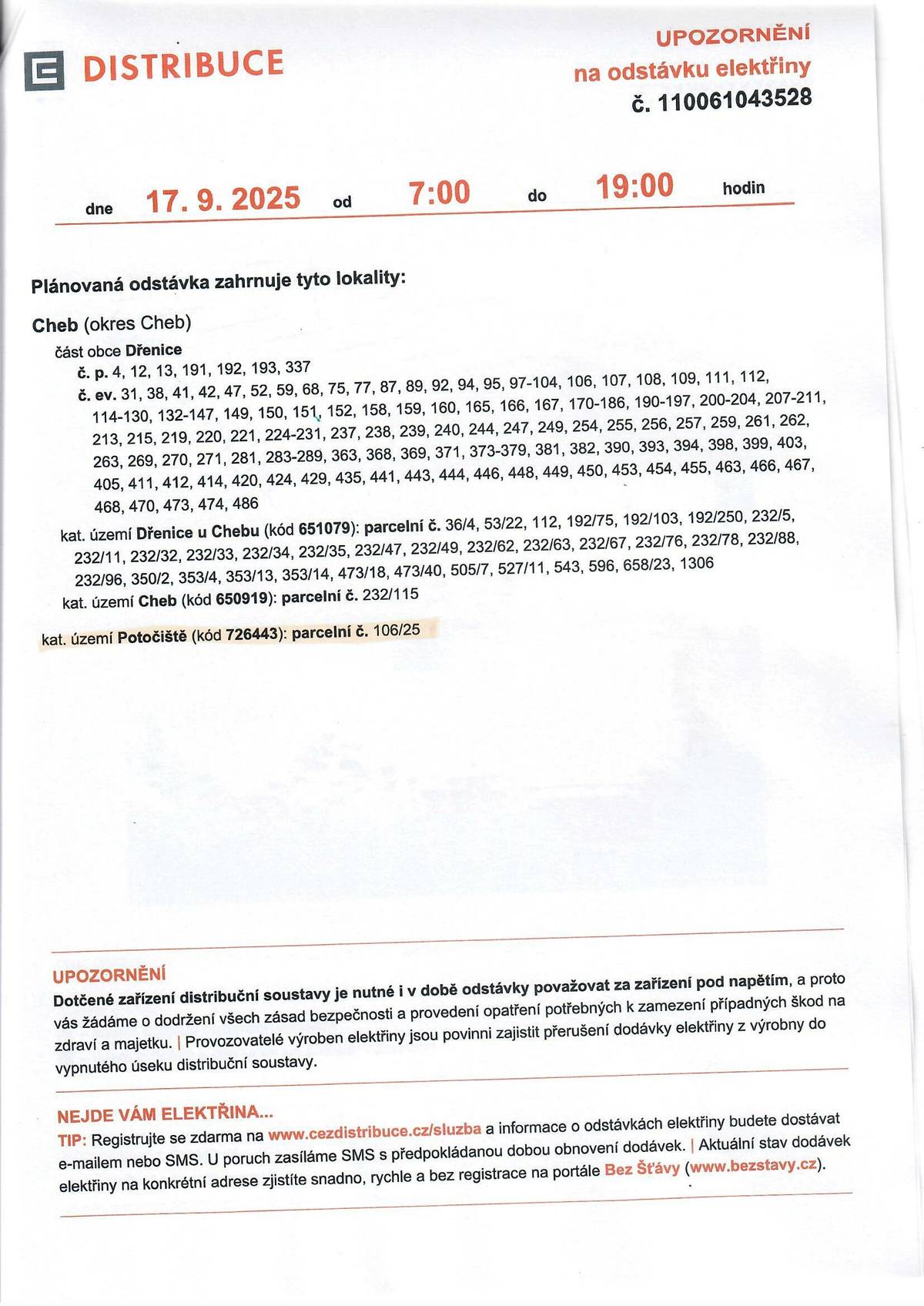 Dobrý den, dne 17.9.2025 je nahlášena společností ČEZ Distribuce, a.s. odstávka el. energie v k.ú. Potočiště. Více informací na webových stránkách obce nebo v příloze zprávy. S pozdravem, OÚ Odrava