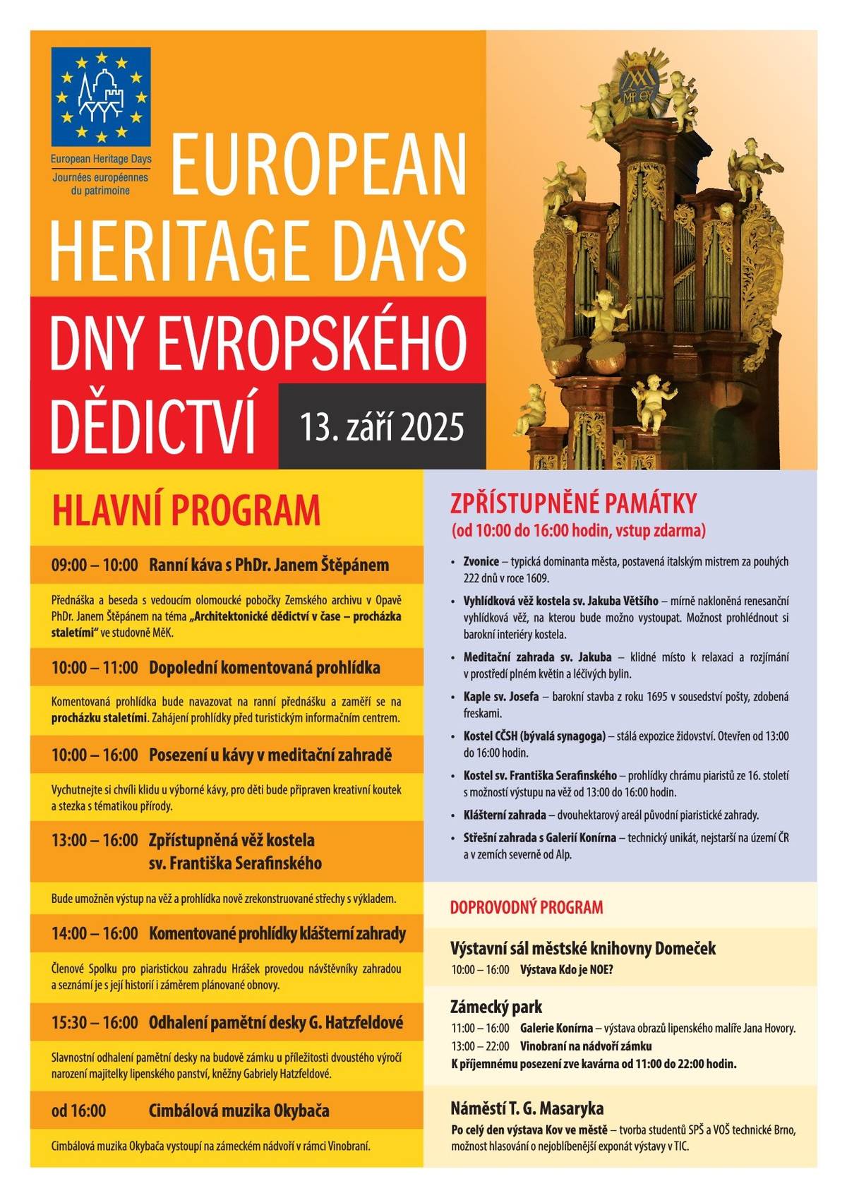 V sobotu 13. září se naše město připojí k významné celoevropské kulturní akci s názvem Dny evropského dědictví (anglicky European Heritage Days, zkratka EHD), v rámci níž se široké veřejnosti otevírají brány nejzajímavějších památek a objektů, včetně těch, které jsou jindy zčásti nebo zcela nepřístupné.