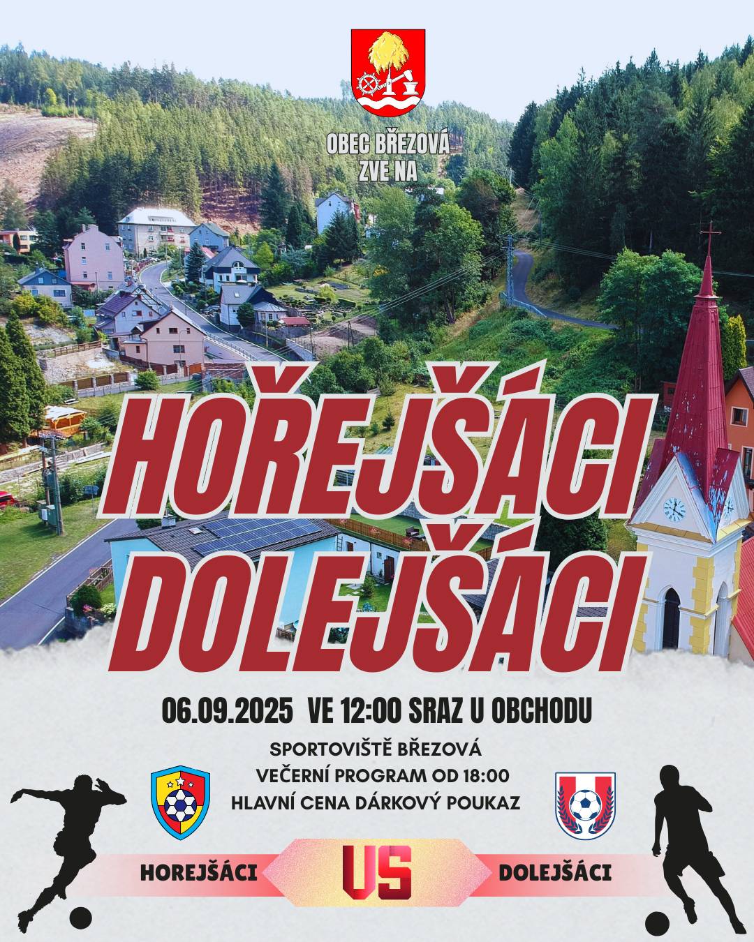HOŘEJŠÁCI vs DOLEJŠÁCI 2025 6.9.2025 ve 12:00 sraz u obchodu.   Legendární klání je zpět! Kdo letos ovládne ves? Hořejšáci nebo Dolejšáci? Přijď reprezentovat svou část a zabojuj o čest, slávu… a možná i nějakou tu odměnu!   Soutěže pro děti i dospělé. Fotobudka. Tradiční i netradiční disciplíny. Občerstvení zajištěno. Hudba, zábava a skvělá atmosféra.   Přijď soutěžit, fandit nebo se jen pobavit. Ať jsi Hořejšák nebo Dolejšák – tenhle den si nesmíš nechat ujít!   Sdílej, označ kámoše a doraž 6. 9. 2025! Večerní program od 18:00
