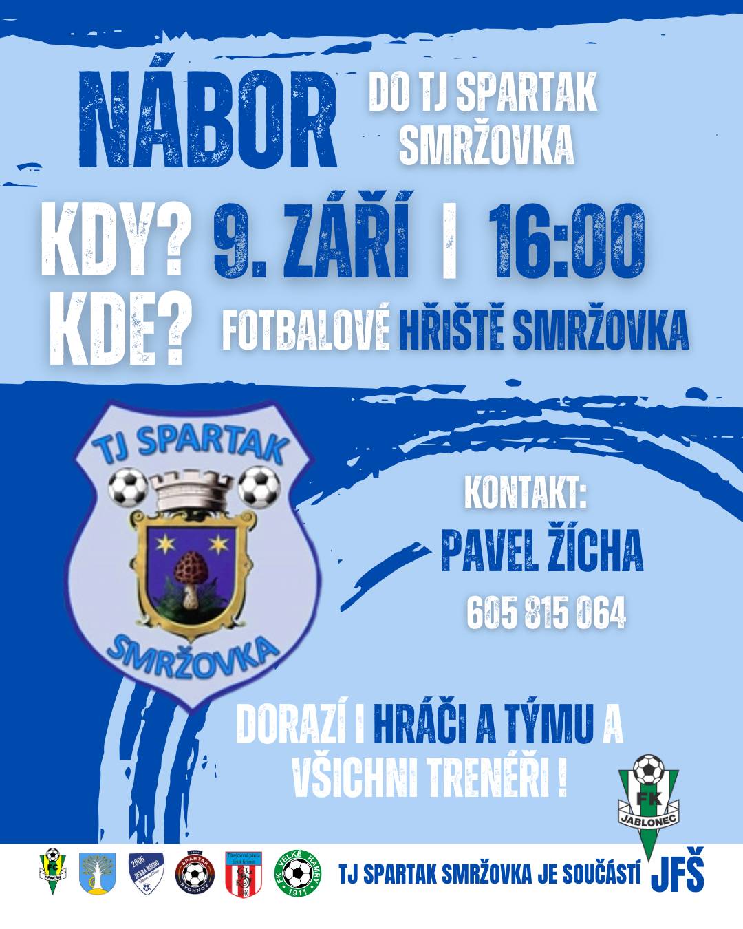 Oddíl kopané TJ Spartak Smržovka pořádá nábor nových členů v úterý 9. 9. od 16 hodin na hřišti ve Sportovní ulici. Dorazí i hráči A týmu a všichni trenéři.