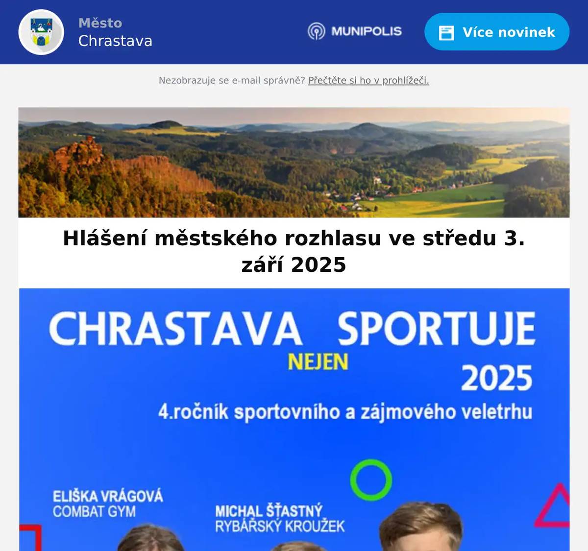 Město Chrastava pořádá 4. ročník sportovního a zájmového veletrhu s názvem Chrastava nejen sportuje. Jedná se o představení oddílů a nábor nových členů do sportovních a zájmových kroužků pro děti i dospělé.Akce se koná v sobotu 6.9. od 9 do 12 hodin ve venkovních i vnitřních prostorách haly T.J. Spartak v Turpišově ulici."