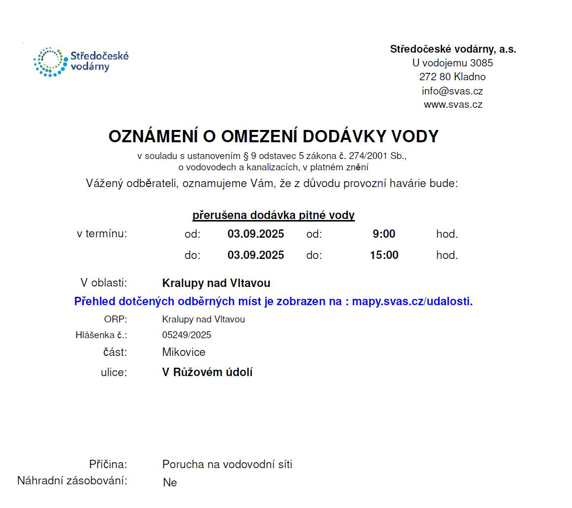 Vážení občané, Středočeské vodárny informovaly město o přerušení dodávek vody z důvodu provozní havárie.    Odstávka se týká ulice: V Růžovém údolí Doba odstávky: 09:00 - 15:00 Děkujeme za pochopení.