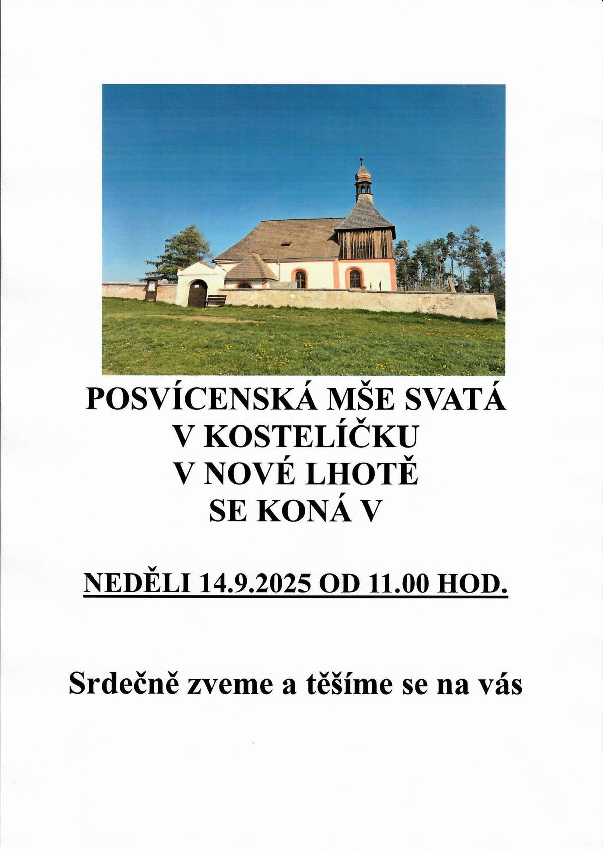 Srdečně vás zveme na Posvícenskou mši svatou, která se uskuteční v neděli 14.9.2025 v 11:00 hod. v kostelíčku v Nové Lhotě. Přijďte, těšíme se na Vás.