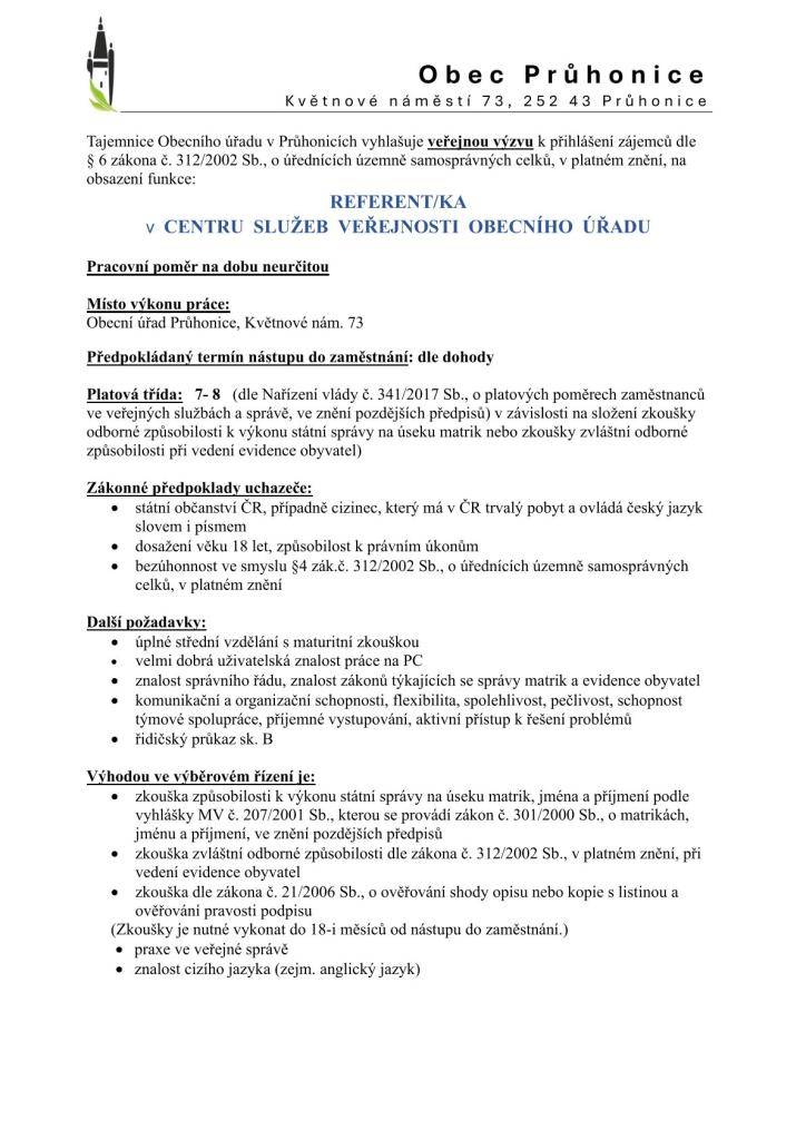 Obecní úřad Průhonice vydává Veřejnou výzvu k přihlášení zájemců na obsazení funkce "Referent/ka Centra služeb veřejnosti Obecního úřadu"  Veřejnou výzvu naleznete v příloze.