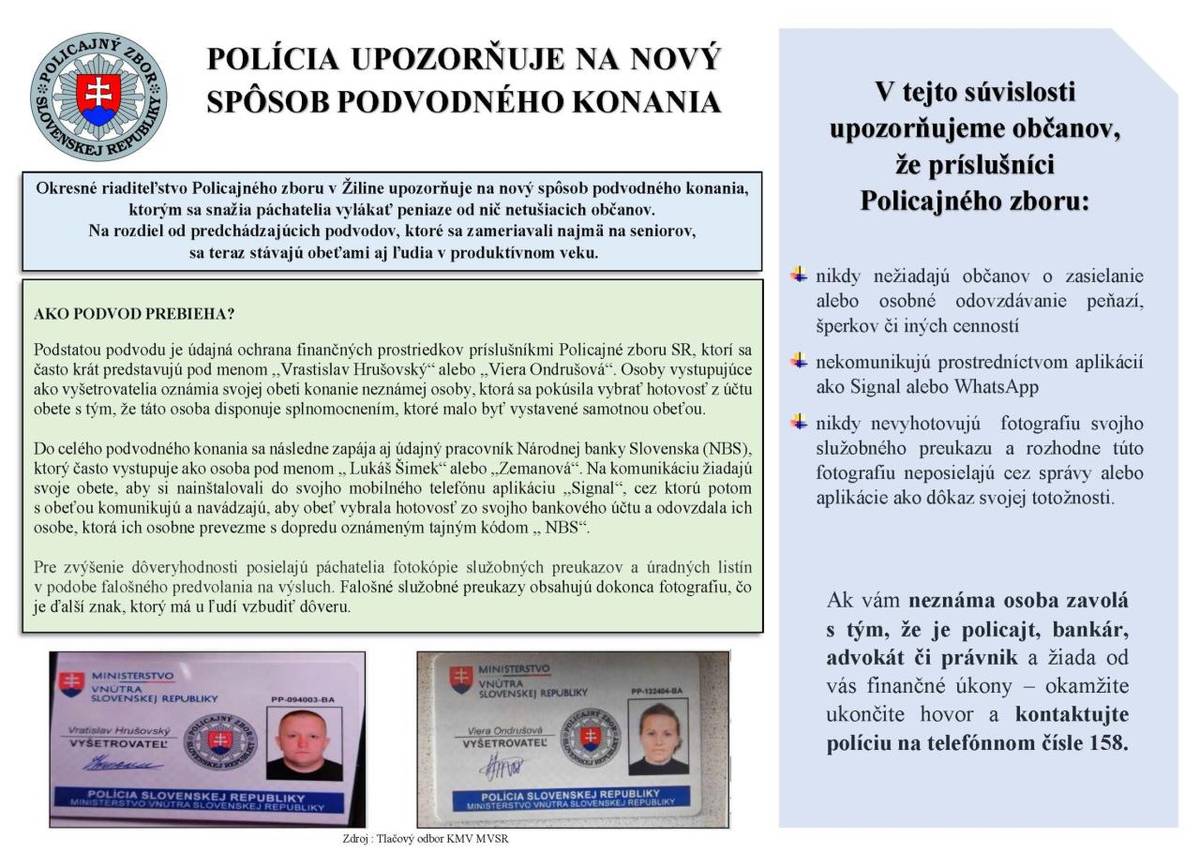 Okresné riaditeľstvo Policajného zboru v Žiline upozorňuje na nový spôsob podvodného konania, ktorým sa snažia páchatelia vylákať peniaze od nič netušiacich občanov.