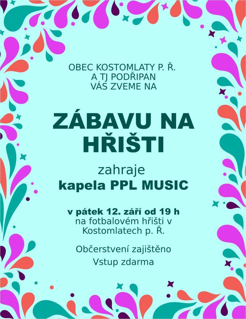 Obec Kostomlaty p. Ř. a TJ Podřipan Vás zvou na ZÁBAVU NA HŘIŠTI v pátek 12.9.2025 od 19:00.  Přijďte se pobavit. Vstup zdarma. Občerstvení zajištěno.
