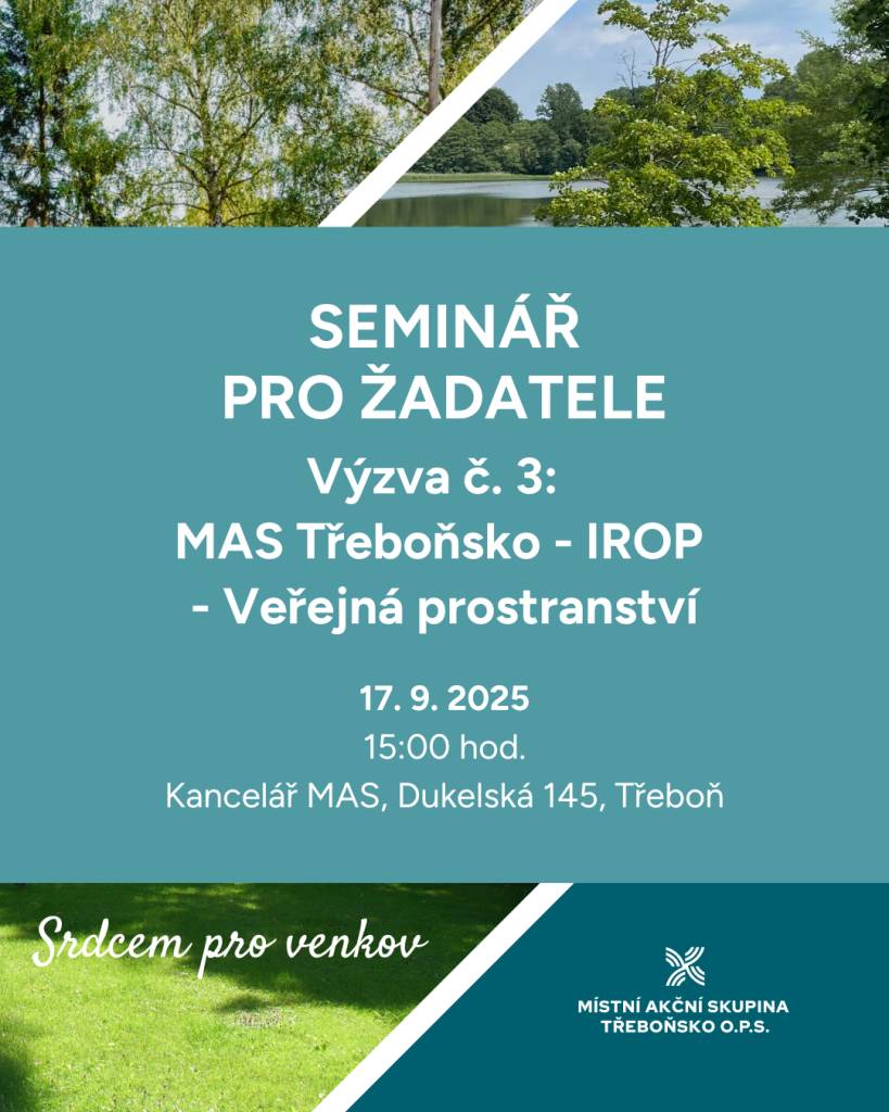 MAS Třeboňsko zve všechny zájemce na seminář pro žadatele k výzvě č. 3: MAS Třeboňsko - IROP - Veřejná prostranství. Seminář se uskuteční ve středu 17. září 2025 od 15:00 v kanceláři MAS na adrese Dukelská 145, Třeboň.