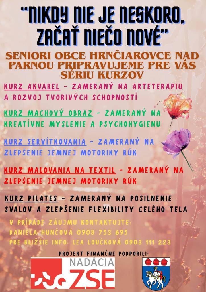Obec Hrnčiarovce nad Parnou pripravuje pre seniorov obce bezplatne sériu kurzov. Jedná sa o kurz akvarel, machový obraz, servítkovanie, maľovanie na textil a pilates.