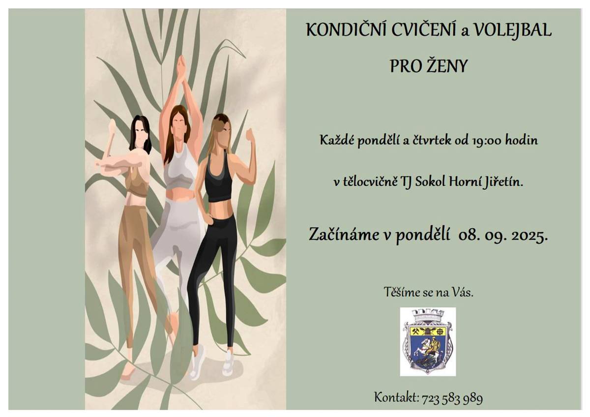 Vážené obyvatelky Horního Jiřetína a Černic, srdečně zveme na kondiční cvičení a volejbal pro ženy / každé pondělí a čtvrtek od 19 hodin v tělocvičně TJ Sokol Horní Jiřetín / cvičení začíná 8. 9. 2025 / kontakt: 723583989