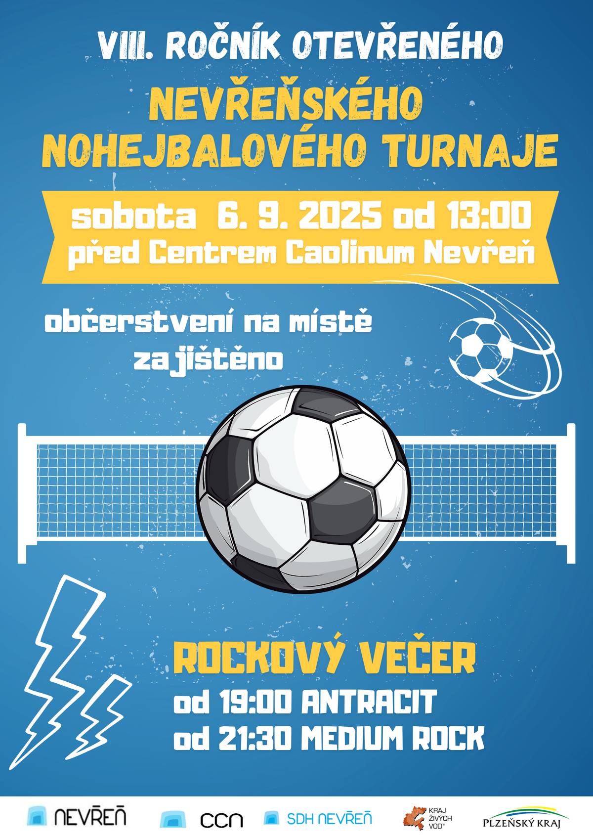 🎉 JE TO TU ZAS – 8. NEVŘEŇSKÝ NOHEJBALOVÝ TURNAJ! 🎉 Po roce se opět potkáme na hřišti a bude to stát za to! 💪⚽ 📅 Sobota 6. 9. 2025 🕐 Start ve 13:00 📍 Hřiště před Centrem Caolinum, Nevřeň 👉 Přijďte si zahrát nebo aspoň fandit – atmosféra bude parádní! 🔥 O občerstvení se postarají jako vždy nevřeňští hasiči – těšte se na klobásu, dobroty z grilu, orosený půllitr i limo pro nejmenší. 🎶 A co večer? Hudba, tanec, zábava! 🕖 19:00 – kapela Antracit 🕤 21:30 – Medium Rock 💬 Vezměte kamarády, dobrou náladu a doražte – čeká nás den plný sportu, muziky a pohodové vesnické atmosféry. Nevřeň žije, buď u toho s námi! 🔥🎸🍻