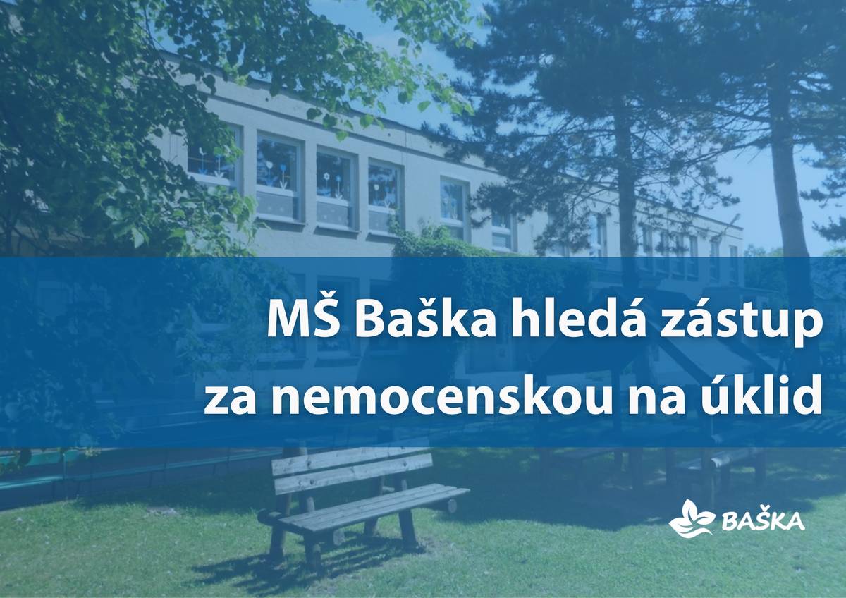 👉 Mateřská škola Baška přijme pracovní posilu na úklid budovy školky jako zástup za nemocenskou. ·         Nástup: od 8. 9. 2025 ·         Doba trvání: cca 1 – 2 měsíce ·         Pracovní doba: pondělí – pátek, 6:00–14:30 ·         Místo výkonu práce: Baška 383 Pokud máte zájem, kontaktujte nás: 📞 734 447 291 📧 msbaska@skolabaska.cz Všem zájemcům předem děkujeme!