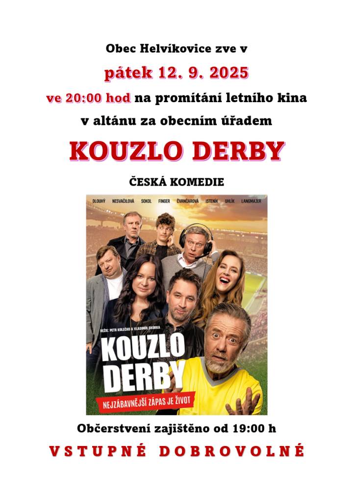 Zveme vás na poslední letní kino v Helvíkovicích v roce 2025, které se koná v pátek 12. září 2025, otevřeno od 19.00 h. Můžete se těšit na českou komedii "Kouzlo derby", promítá se od 20.00 h, občerstvení zajištěno. Vstupné je dobrovolné, tak neváhejte přijít!