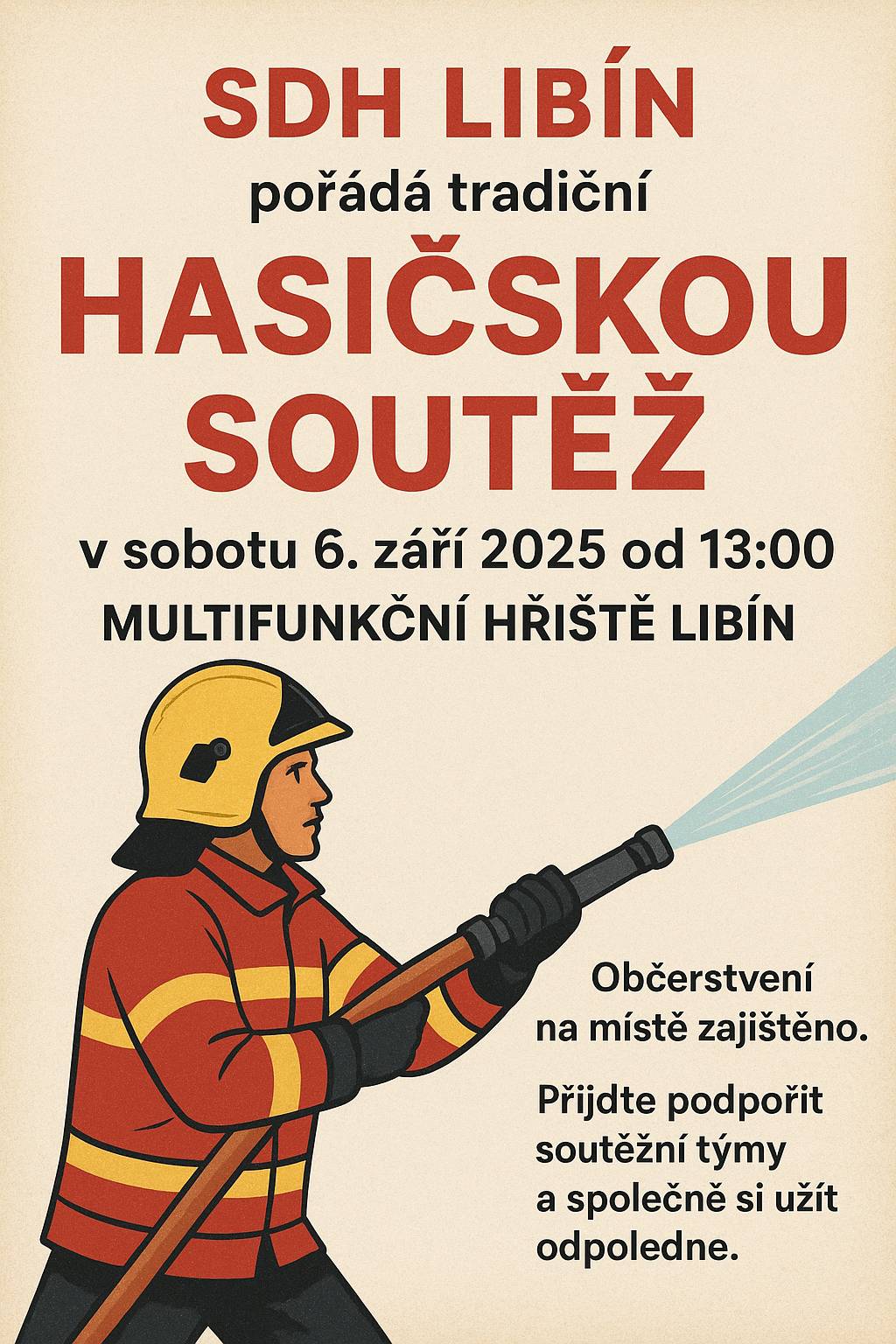 SDH Libín vás zve na Hasičskou soutěž, která se uskuteční 6. září 2025 od 13 hodin u multifunkčního hřišti v Libíně.