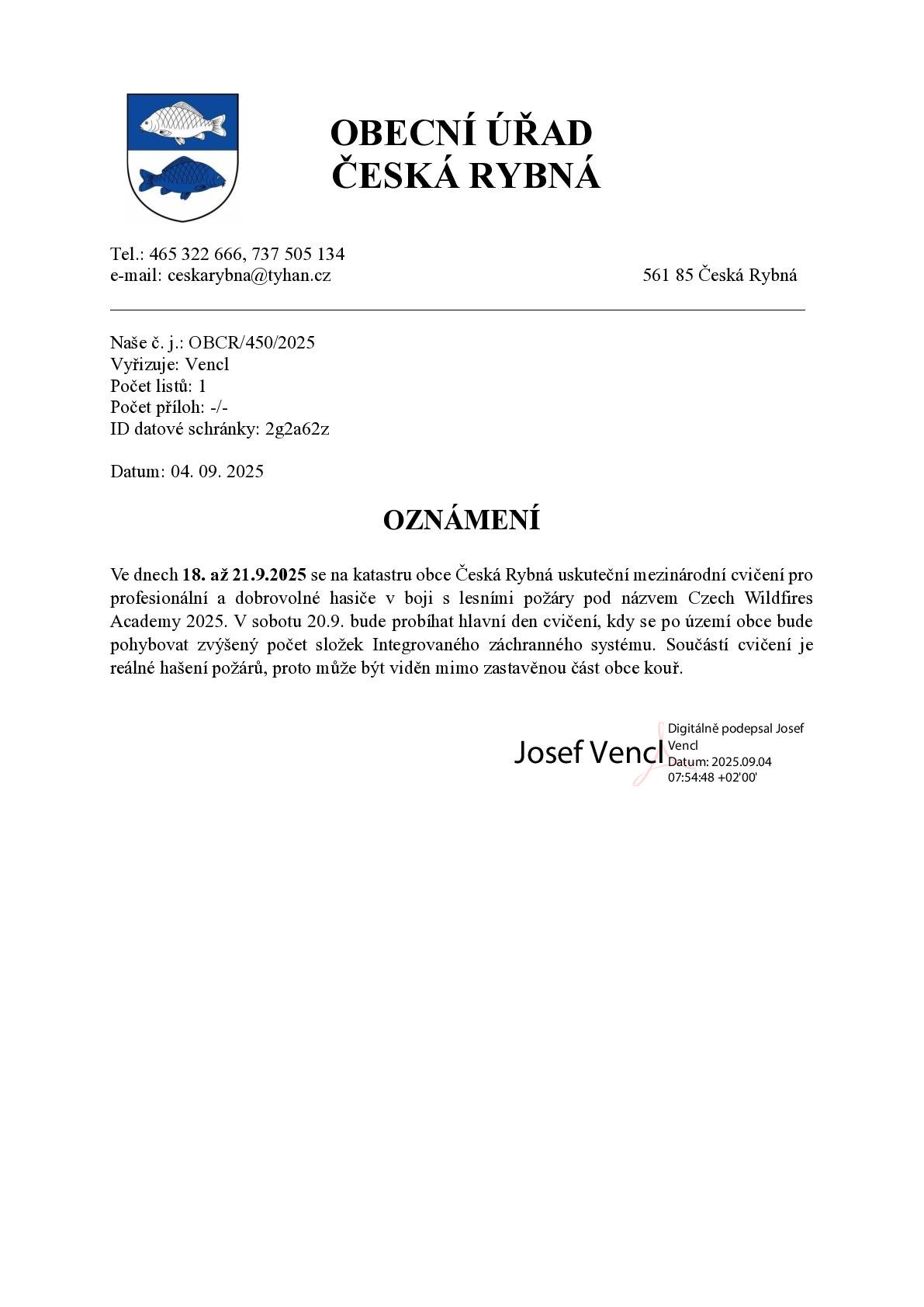 Ve dnech 18. až 21.9.2025 se na katastru obce Česká Rybná uskuteční mezinárodní cvičení pro profesionální a dobrovolné hasiče v boji s lesními požáry pod názvem Czech Wildfires Academy 2025. V sobotu 20.9.2025 bude probíhat hlavní den cvičení, kdy se po území obce bude pohybovat zvýšený počet složek Integrovaného záchranného systému. Součástí cvičení je reálné hašení požárů, proto může být viděn mimo zastavěnou část obce kouř.