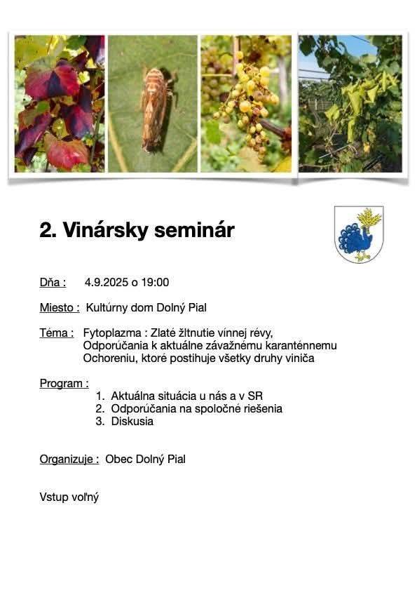 Pozývame Vás na seminár k závažnému ochoreniu viniča-"Zlaté žltnutie viniča". Téma sa týka všetkých pestovateľov viniča, aj tých, ktorí majú pri dome vysadený len jeden koreň. Účasť na seminári je veľmi dôležitá-ide o chorobu, ktorá môže vážne ohroziť vinohrady aj drobné výsadby.