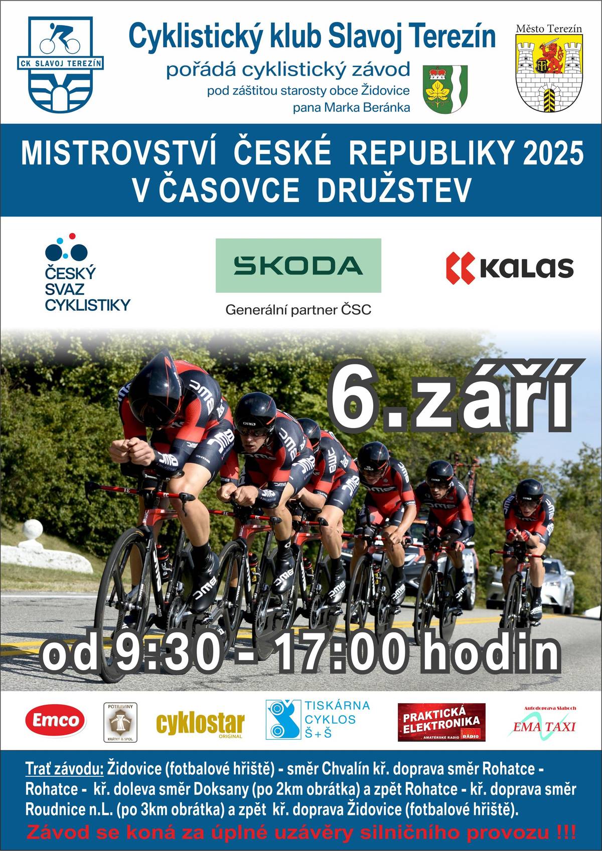 Český pohár mládeže a žen v silniční cyklistice a Mistrovství ČR v cyklistice 2025 - časovka družstev                   Trať sobotního závodu: Židovice start před obecním úřadem - směr Chvalín - křižovatka vpravo na sil. č. 24048 směr Rohatce - křižovatka vlevo na silnici č. 24058 směr Doksany /po 2 km obrátka/ a zpět Rohatce – křižovatka vpravo směr Roudnice  /po 3 km obrátka/a zpět – křižovatka vpravo směr Židovice - cíl Židovice - hřiště. Sobotní trať bude pro veřejnou dopravu zcela uzavřena po dobu konání sportovní akce. Hlavní silnice v naší obci bude průjezdná. Trať nedělního závodu /okruh/: Židovice start před obecním úřadem - směr Roudnice nad Labem - křižovatka směr Rohatce - Hrobce - Židovice Nedělní závod se koná za částečně omezeného silničního provozu, doprava je vedena jednosměrně, po směru závodu. Prosíme tímto všechny občany naší obce, aby v sobotu i v neděli byli ohleduplnější ke všem cyklistům, kterých bude v naší obci více než obvykle. Dbejte prosím pokynů pořadatelů akce a policie ČR. Po celou dobu akce bude zajišťovat občerstvení restaurace "Na Hřišti - Židovice". Přijďte se podívat a povzbudit ty nejlepší z naší republiky!!!