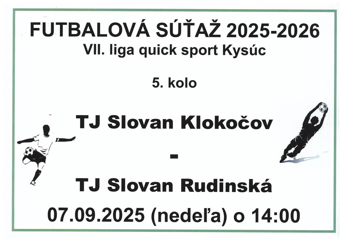 Dňa 07. 09. 2025 to je v nedeľu odohrajú naši futbalisti 5. kolo, kde bude súperom TJ Slovan Klokočov. Zápas začne o 14.00 hod na ihrisku súpera. Príďte povzbudiť našich futbalistov, všetci ste vítaní.