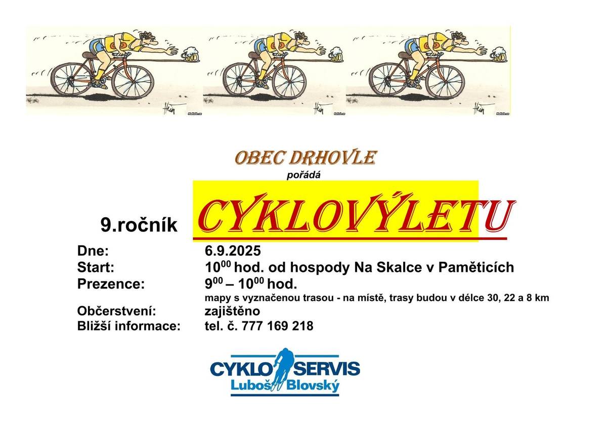 Obec Drhovle srdečně zve na 9. ročník cyklovýletu, který se uskuteční v sobotu 6.9. 2025. Start je v 10:00 od hospody Na Skalce v Paměticích, prezence účastníků začíná v 9:00 hodin.