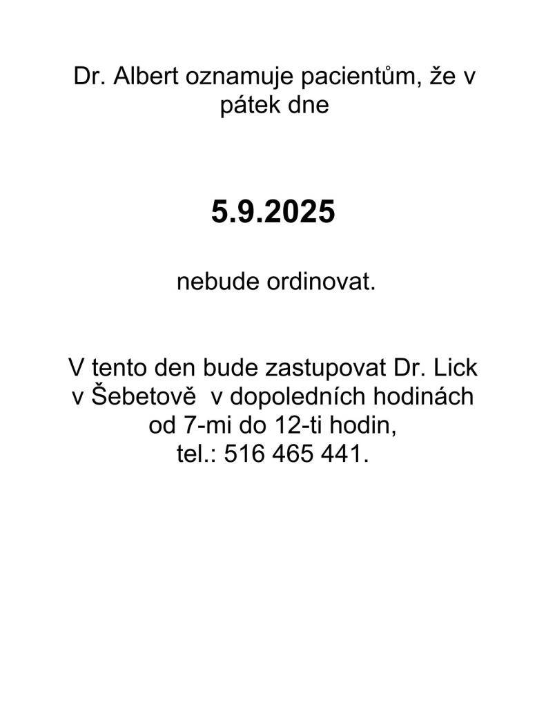 Dr. Albert oznamuje pacientům, že v pátek dne 5.9.2025 nebude ordinovat.