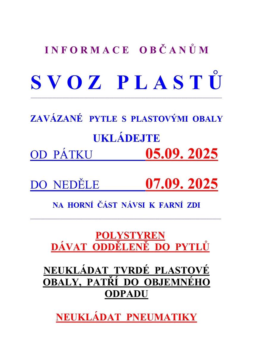 Tento týden bude ve Vrčeni probíhat svoz plastů. Zavázané pytle s plastovými obaly ukládejte od pátku 5.9. do neděle 7.5. 2025 na horní  část návsi ke zdi. Pneumatiky a tvrdé plastové obaly neukládat, nebudou odvezeny.