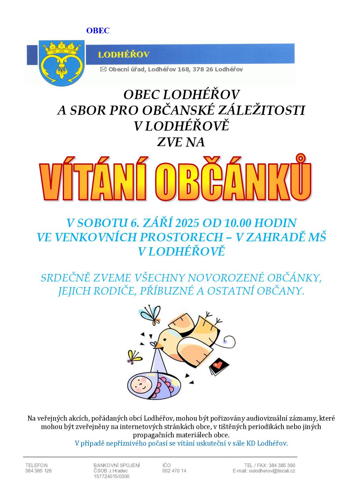 V sobotu 6. září 2025 od 10h proběhne vítání občánků v Lodhéřově na zahradě MŠ, při nepříznivém počasí v sále KD Lodhéřov. Srdečně zveme novorozené občánky, jejich rodiče, příbuzné i ostatní občany.