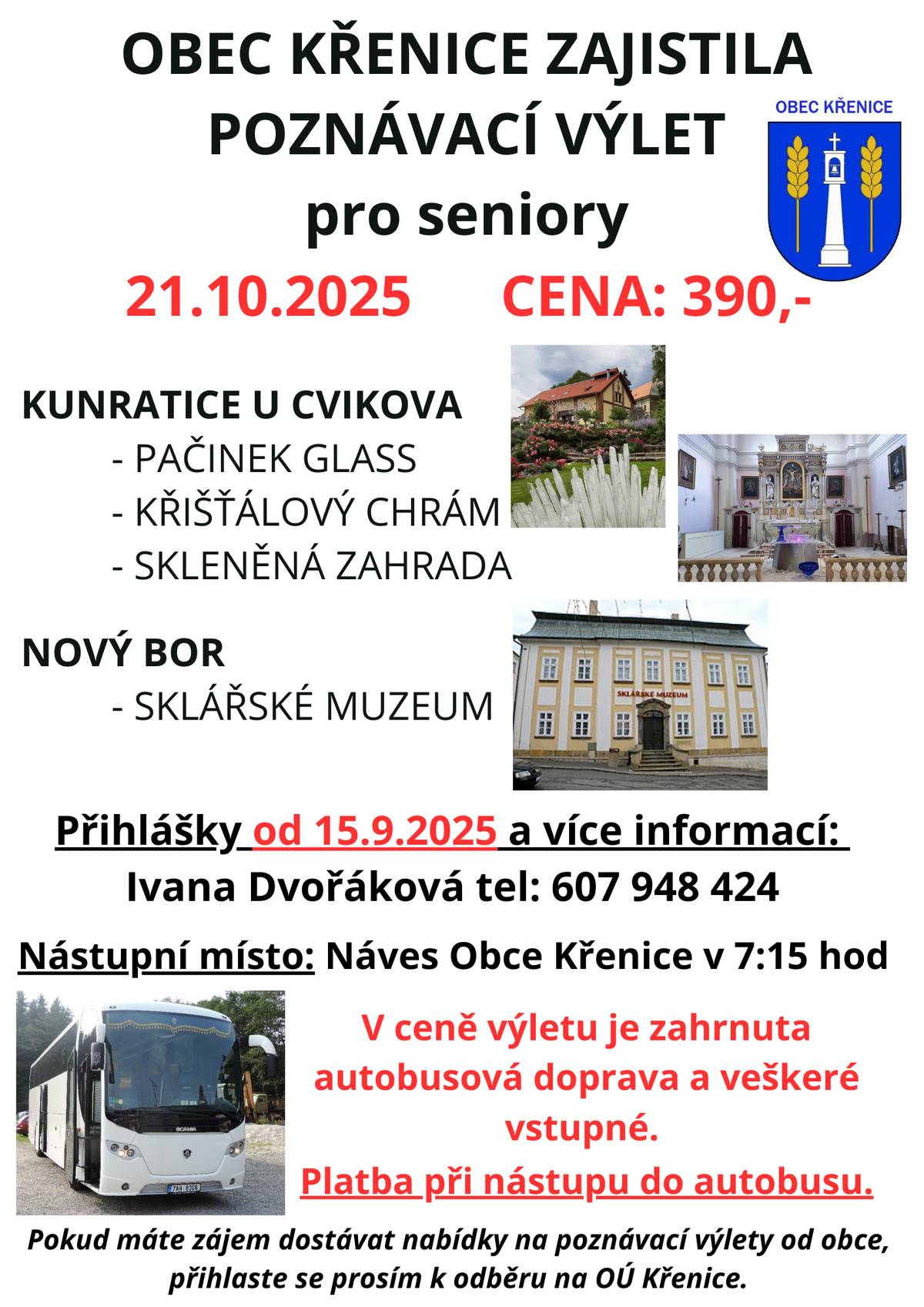 Obec Křenice zajistila poznávací výlet pro seniory na den 21.10.2025. Více informací v letáčku.   Hezký de