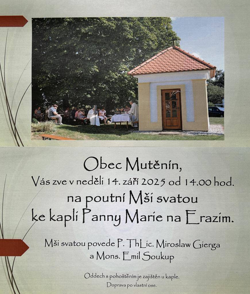 Obec Mutěnín Váz zve na poutní Mši svatou ke kapli Panny Marie ne Erazim. Mše svatá se uskuteční 14.9. 2025 od 14.00 hod.