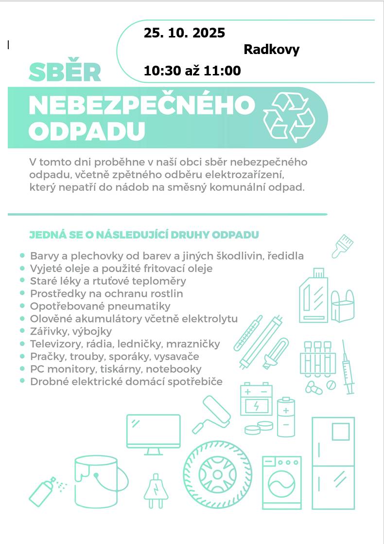 Sběr nebezpečného odpadu 25. 10. 2025 Čas - 10:30 až 11:00 hodin. Místo - náves.