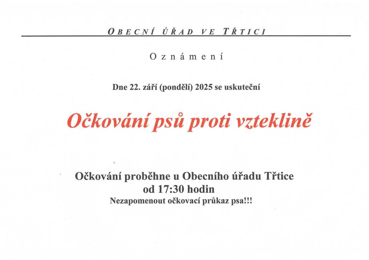 ≈ 22. 9. 2025 - pondělí - Očkování psů proti vzteklině  ≈ 17:30 - u Obecního úřadu Třtice  ≈ Nezapomeňte OČKOVACÍ PRŮKAZ