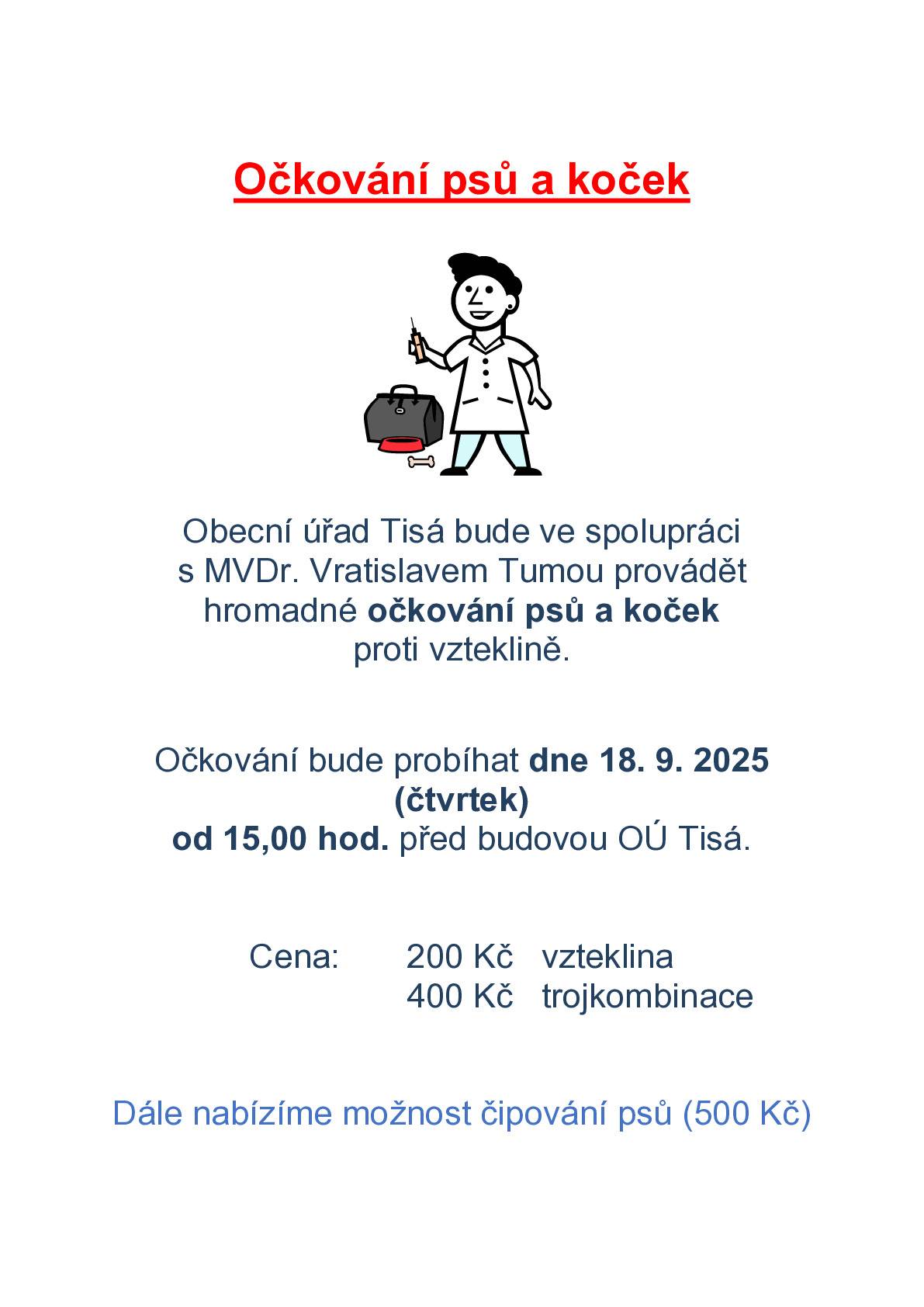 Obecní úřad Tisá bude ve spolupráci s MVDr. Vratislavem Tumou provádět hromadné očkování psů a koček proti vzteklině.
