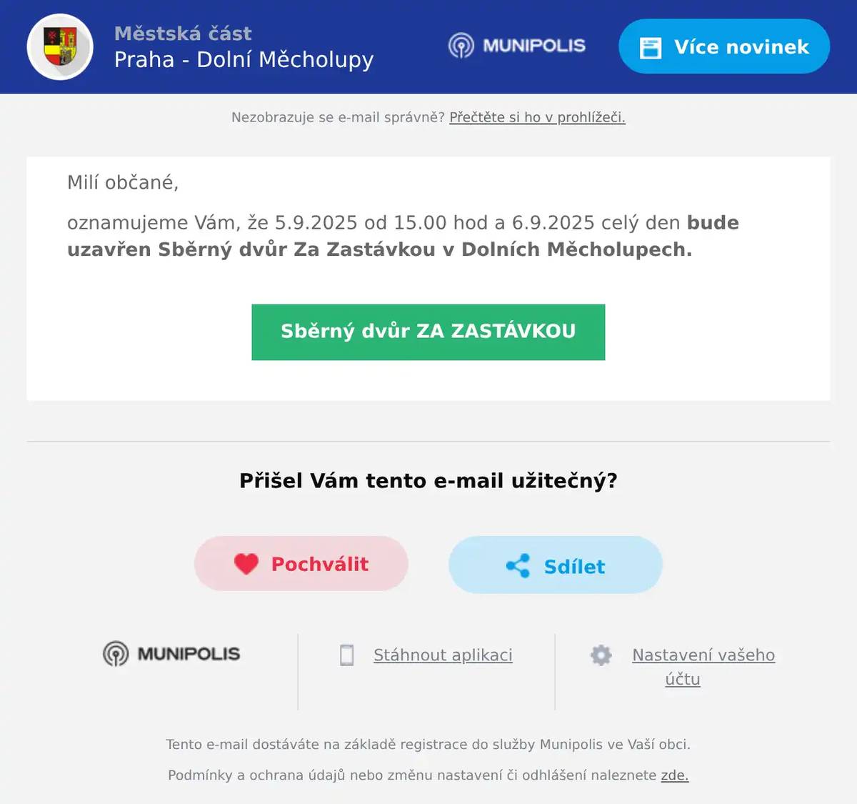 Milí občané, oznamujeme Vám, že 5.9.2025 od 15.00 hod a 6.9.2025 celý den bude uzavřen Sběrný dvůr Za Zastávkou v Dolních Měcholupech.