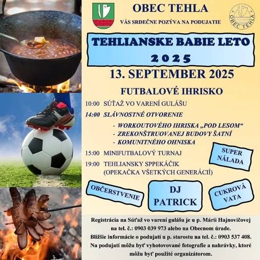 Obec Tehla Vás srdečne pozýva na podujatie s názvom "Tehlianske babie leto 2025", ktoré sa uskutoční v sobotu 13.9.2025 od 14:00 hod. na miestnom futbalovom ihrisku. ⬇️Tešíme sa na Vás! ⬇️