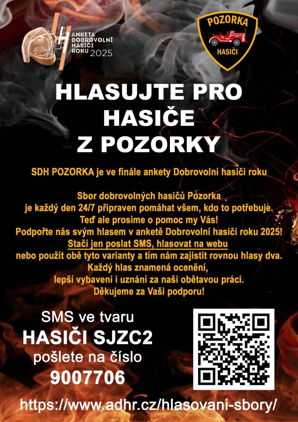 SDH Pozorka je ve finále ankety Dobrovolní hasiči roku. Podpořte SDH Pozorka v této anketě zasláním SMS nebo hlasováním na webu HLASOVÁNÍ SBORY – Anketa Dobrovolní Hasiči Roku. Více na plakátu.