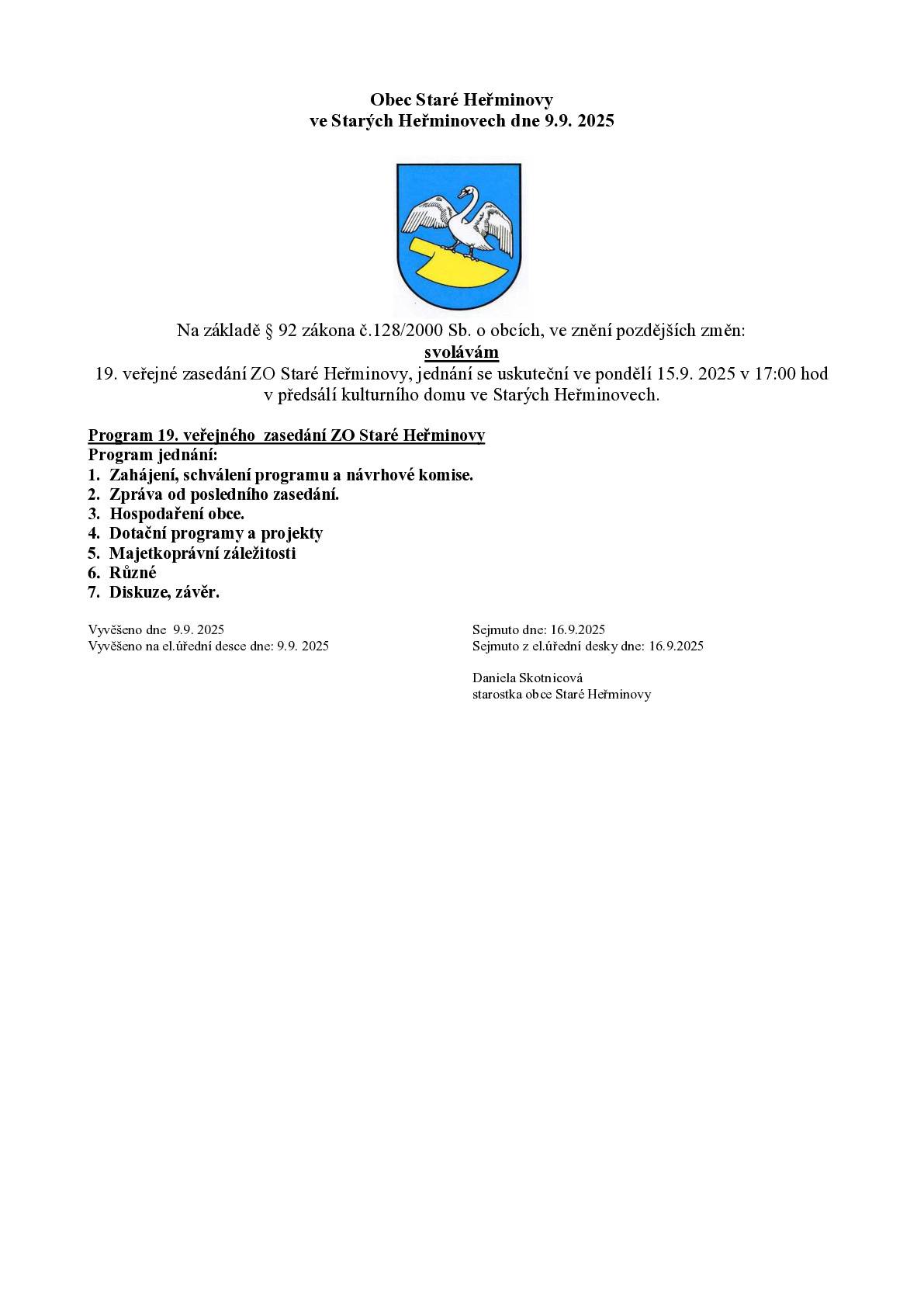 19. veřejné zasedání ZO Staré Heřminovy se uskuteční v pondělí 15.9. 2025 od 17:00 hod. v předsálí kulturního domu ve Starých Heřminovech.