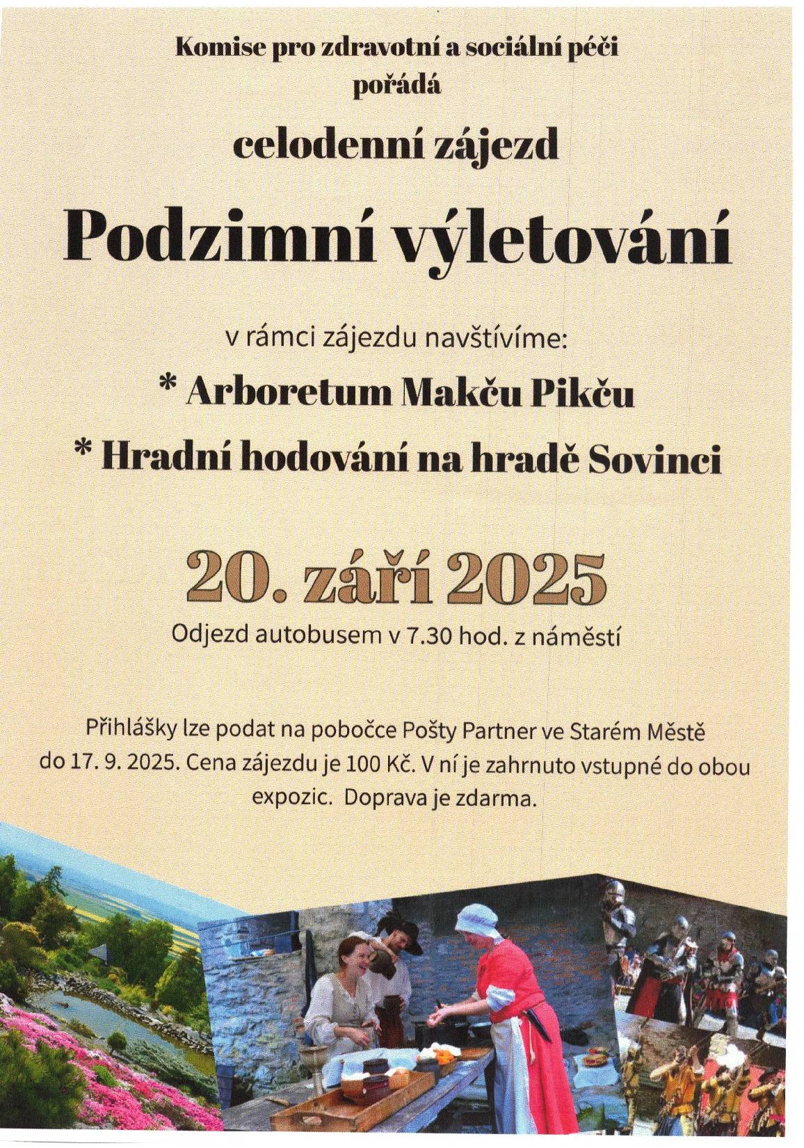 Komise pro zdravotní a sociální péči vás zve 20.09.2025 na Podzimní výletování. V rámci zájezdu navštívíte Arboretum Makču Pikču a Hrad Sovinec. Odjezd autobusu je v 7:30 z náměstí. Přihlášky se podávají na Pobočce Pošty partner do 17.09.2025, cena zájezdu je 100 kč.