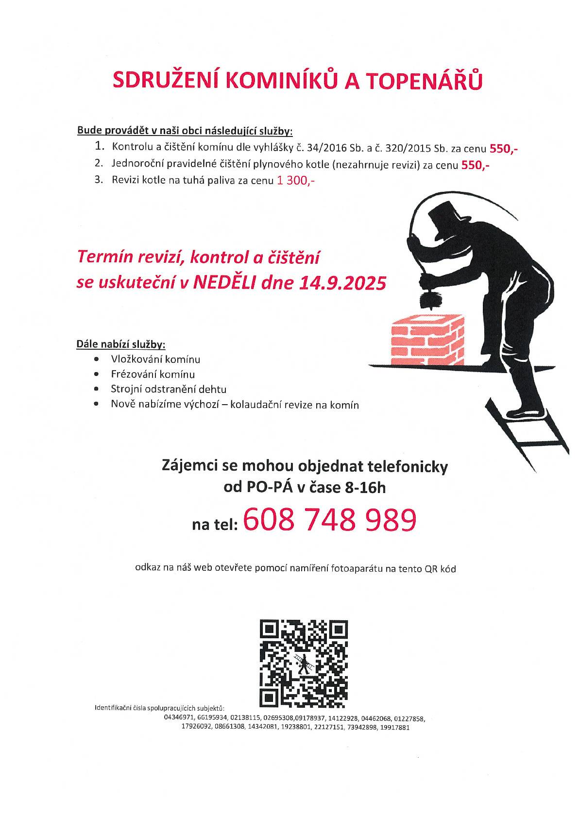 V neděli 14.9.2025 provedou kominíci Malá Morávka revize, kontroly a čištění komínů. Zájemci se mohou objednat telefonicky na mob. 608 748 989.