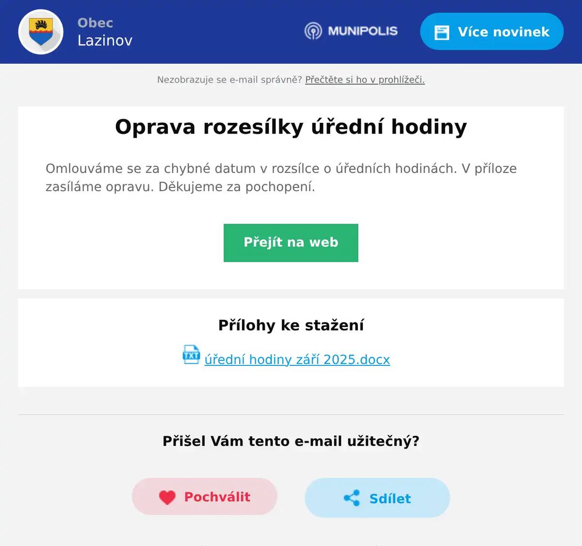 Omlouváme se za chybné datum v rozsílce o úředních hodinách. V příloze zasíláme opravu. Děkujeme za pochopení.