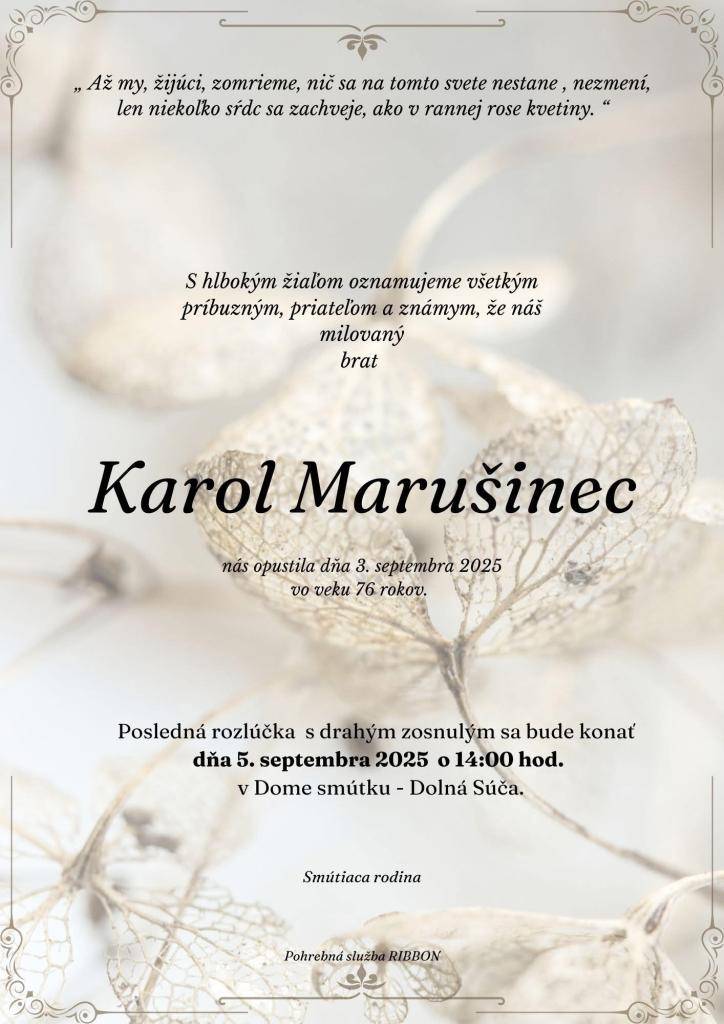 Posledná rozlúčka so zosnulým bude v piatok 5. septembra o 14,00 hodine v Dome Smútku v Dolnej Súči.